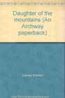 Daughter of the mountains (An Archway paperback)