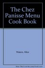 The Chez Panisse Menu Cook Book