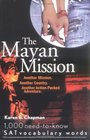 The Mayan Mission Another Mission Another Country Another ActionPacked Adventure 1000 New SAT Vocabulary Words