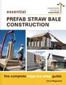 Essential Prefab Straw Bale Construction The Complete StepbyStep Guide