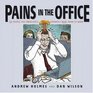 Pains In The Office