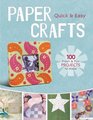 Quick  Easy Paper Crafts 100 Fresh  Fun Projects to Make