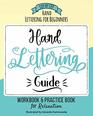 Hand Lettering Guide: Step by Step Hand Lettering for Beginners Workbook & Practice Book for Relaxation