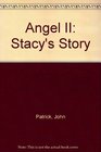 Angel II Stacy's Story