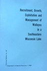 Recruitment Growth Exploitation and Management of Walleyes in a Southeastern Wisconsin Lake
