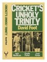 Cricket's Unholy Trinity