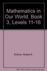 Mathematics in Our World Book 3 Levels 1116