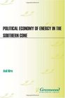 Political Economy of Energy in the Southern Cone