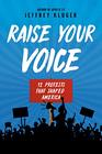 Raise Your Voice 12 Protests That Shaped America