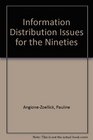 Information Distribution Issues for the Nineties