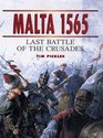 Malta 1565  Last Battle of the Crusades