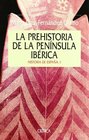 La Prehistoria de La Peninsula Iberica
