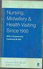 Nursing Midwifery and Health Visiting Since 1900