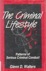 The Criminal Lifestyle Patterns of Serious Criminal Conduct