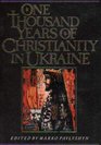 One thousand years of Christianity in Ukraine