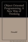 Object Oriented Programming A New Way of Thinking