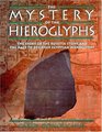 The Mystery of the Hieroglyphs The Story of the Rosetta Stone and the Race to Decipher Egyptian Hieroglyphs