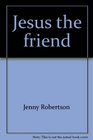 Jesus the friend (Zondervan/Ladybird Bible series)