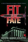 Fit for Fate A Tale of Byzantine Intrigue in Modern Athens