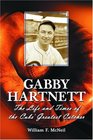 Gabby Hartnett The Life and Times of the Cubs' Greatest Catcher