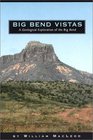 Big Bend Vistas A Geological Exploration of the Big Bend