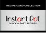 Instant Pot Quick  Easy Recipes  Recipe Card Collection