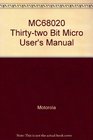 MC68020 Thirtytwo Bit Micro User's Manual