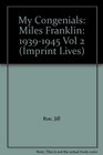 My Congenials Miles Franklin 19391945 Vol 2