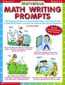 Marvelous Math Writing Prompts 300 Engaging Prompts and Reproducible Pages That Motivate Kids to Write About MathAnd Help You Meet the New Nctm Standards