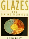 Glazes and Glazing Techniques A Glaze Journey