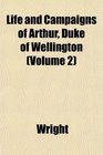 Life and Campaigns of Arthur Duke of Wellington