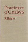 Deactivation of Catalysts