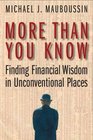 More Than You Know  Finding Financial Wisdom in Unconventional Places