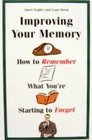 Improving Your Memory How to Remember What You're Starting to Forget