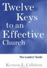 Twelve Keys to an Effective Church  The Leader's Guide