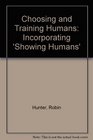 Choosing and Training Humans Incorporating 'Showing Humans'