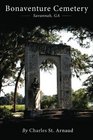 Bonaventure Cemetery: Savannah, GA
