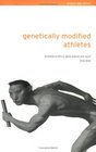 Genetically Modified Athletes Biomedical Ethics Gene Doping and Sport