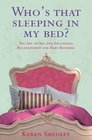 Who's That Sleeping in My Bed The Art of Sex and Successful Relationships for Baby Boomers