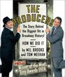 The Producers The Book Lyrics and Story Behind the Biggest Hit in Broadway History