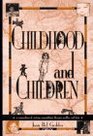 Childhood and Children  A Compendium of Customs Superstitions Theories Profiles and Facts