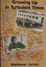 Growing Up in Turbulent Times Memoirs of Soviet Oppression Refugee Life in Germany and Immigrant Adjustment to Canada