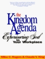 The Kingdom Agenda Experiencing God in Your Workplace