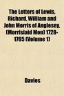 The Letters of Lewis Richard William and John Morris of Anglesey  17281765