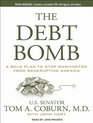 The Debt Bomb A Bold Plan to Stop Washington from Bankrupting America