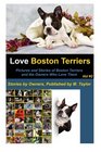 Love Boston Terriers  Pictures and Stories of Boston Terriers and the Owners Who Love Them Volume 2