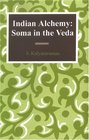 Indian Alchemy Soma in the Veda