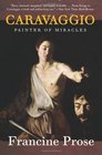 Caravaggio Painter of Miracles
