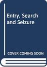 Entry search and seizure