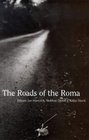 The Roads of the Roma: A PEN Anthology of Gypsy Writers (Pen American Center's Threatened Literature Series)